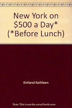 Paperback New York on $500 a Day* (*Before Lunch) Book