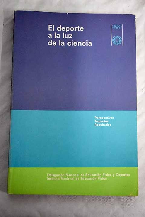 El deporte a la luz de la ciencia: Perspectivas, aspectos, resultados