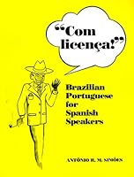Com Licencia!: Brazilian Portuguese for Spanish Speakers (Special Publication) 0292711425 Book Cover
