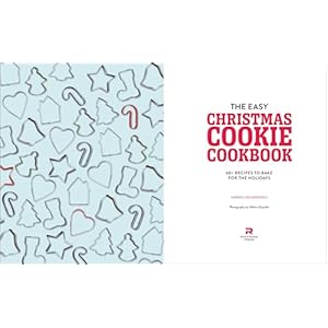The Easy Christmas Cookie Cookbook 60 Recipes to Bake for the Holidays Paperback–November 3 2020