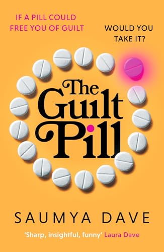 The Guilt Pill: A powerful, unputdownable, twisty read about parenthood and female ambition - guaranteed to get your bookclub talking!