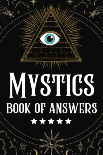Mystics Book of Answers, Yes, No, Should You? Get your Answer today! Concentrate on the Question and Receive your Answer! Great Gift, Unique, A book ... Divination, Mystics, Witches, Spirit Guide