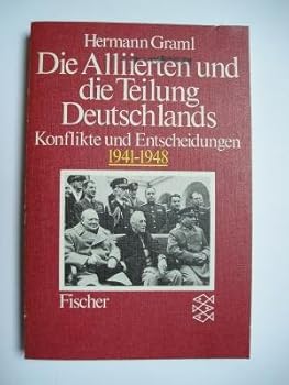 Paperback Die Alliierten ujnd die Teilung Deutschlands (Konflikte und Entscheidungen 1941-1948) [German] Book