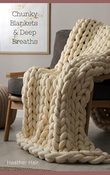 Paperback Chunky Blankets & Deep Breaths: 40 Devotions for the Soul-Worn and Comfort-Ready (Chunky Blankets Devotionals) Book