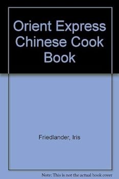 Hardcover The Orient Express Chinese cookbook (The Creative cooking series) Book