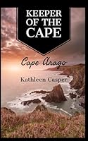 Keeper of the Cape: Cape Arago 1982900350 Book Cover