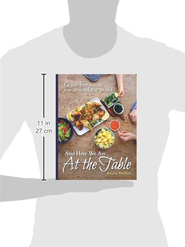 And Here We Are At The Table: Grain-free meals from around the world
