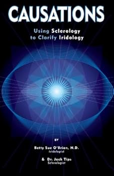 Paperback Causations: Using Sclerology To Clarify Iridology Book