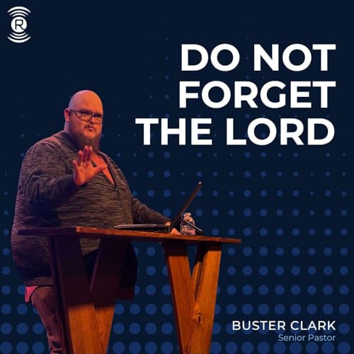 Do Not Forget the Lord