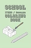 libros escolares 2018 mineduc  School Items / Supplies Coloring Book: Artículos de la escuela / Suministros Colorear Libro 35 páginas, tamaño 13, 97 x 21, 59 cm (DIN A5)