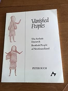 Paperback Vanished peoples: The Archaic Dorset & Beothuk people of Newfoundland Book