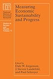 Measuring Economic Sustainability and Progress (National Bureau of Economic Research Studies in Income and Wealth Book 72) (English Edition)