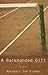 A Backhanded Gift: A Novel