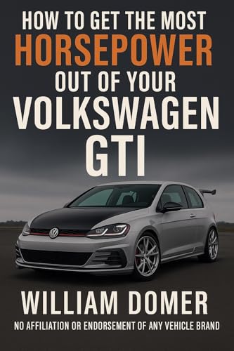 How to get the most horsepower out of your Volkswagen gti (How to get the most horsepower out of your vehicle)