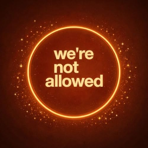 Couverture de We're Not Allowed