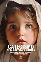 Catecismo de la doctrina cristiana por el Padre Gerónimo de Ripalda de la Compañía de Jesús: Revisto, corregido y anotado por el P. Dr. Basilio ... Lázaro de la Garza, según s (Spanish Edition) B0BMT2PTBK Book Cover