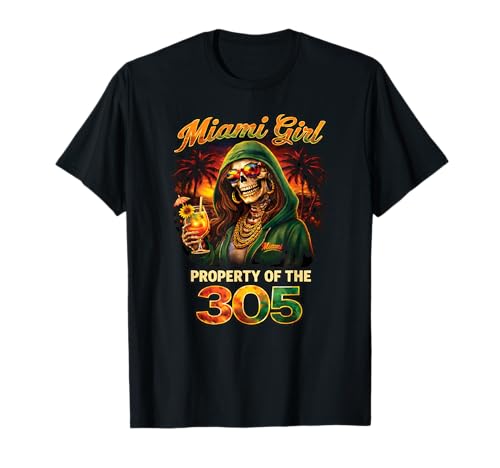 Miami Girl Property of The 305 Baddie Skeleton Dade County T-Shirt