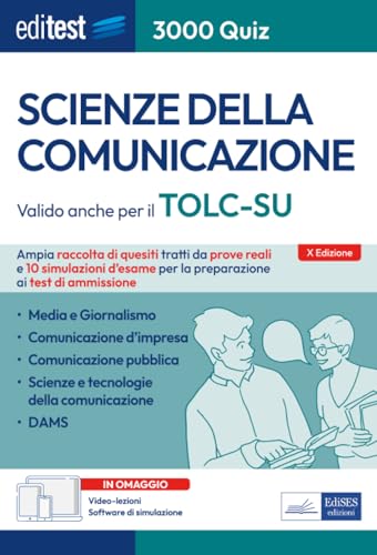 Scienze della Comunicazione: Ampia raccolta di quesiti e 10 simulazioni d'esame per la preparazione ai test di ammissione
