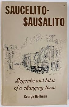 Paperback Saucelito-$au$alito: Legends and tales of a changing town Book