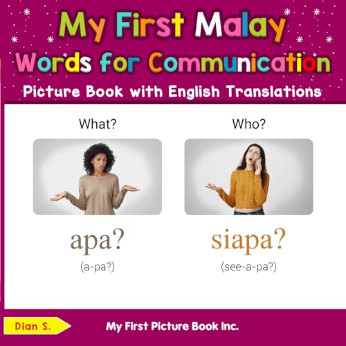 My First Malay Words for Communication Picture Book with English Translations (Teach & Learn Basic Malay words for Children 10)