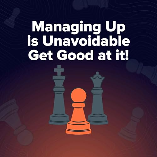 Moment 146. You Can't Manage Up Unless You Know Who You're Managing