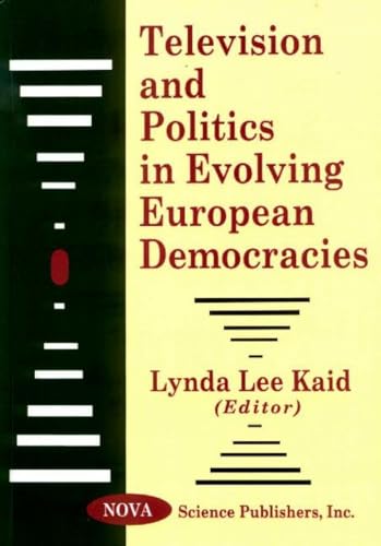 Television and Politics in Evolving European Democracies