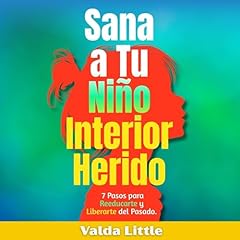 Sana a Tu Niño Interior Herido Audiolibro Por Valda Little arte de portada