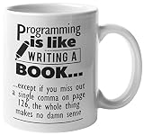 Programming Is Like Writing A Book. Funny Programmer Codes Coffee & Tea Mug For Computer Programmers, Software Engineers, IT Professionals, Web Designers, Coders, Beginners & Students (11oz)