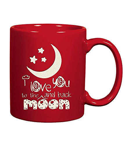 I Love You to the Moon and Back- Coffee Mug Red