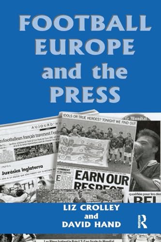 Football, Europe and the Press (Sport in the Global Society)