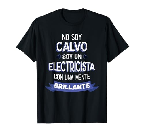 No Soy Calvo Sou um eletricista com uma mente brilhante t-shirt, Preto, S