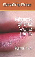 Attack of the Vore Girls: Parts 1-4 1655844318 Book Cover
