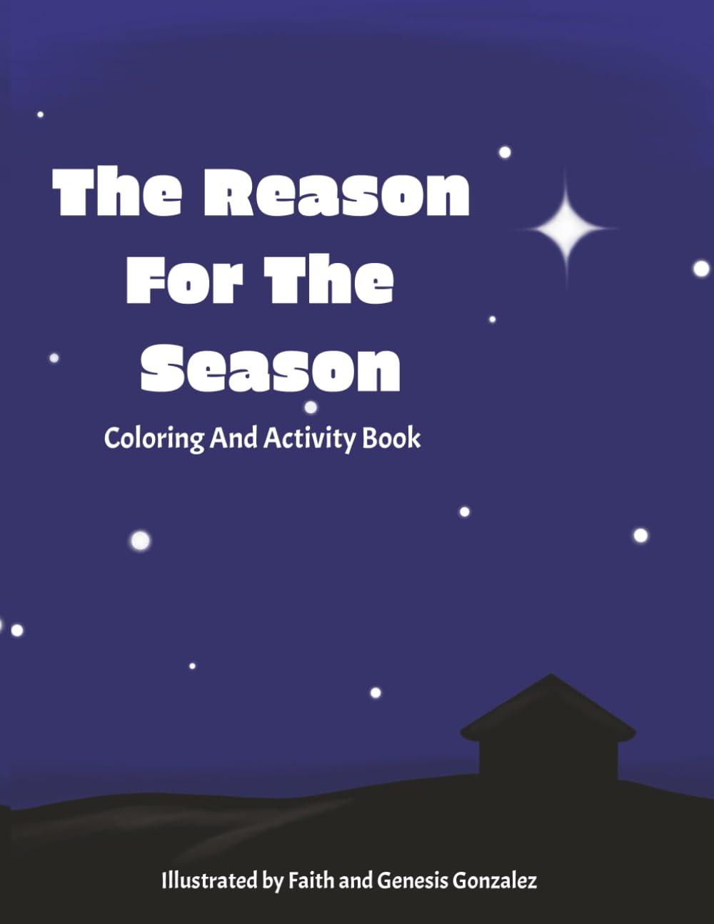 The Reason For The Season: Christmas Coloring and Activity Book