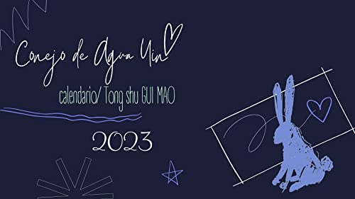 Tong Shu 2023 Conejo de Agua Yin "Gui Mao": Calendario de fechas auspiciosas (Spanish Edition)