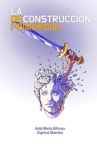 LA DECONSTRUCCIÓN PRIMORDIAL (Spanish Edition)