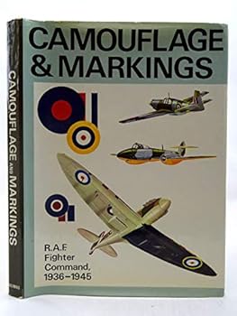 Camouflage & Markings: R.A.F. Fighter Command, Northern Europe, 1936 to 1945 - Book  of the Camouflage & Markings