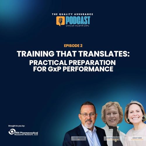 Episode 2 &ndash; TRAINING THAT TRANSLATES: Practical Preparation for GxP Performance | PRN