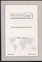 New Testament Survey Course Manual, Bible Training Centre for Pastors 390235903X Book Cover