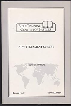 Paperback New Testament Survey Course Manual, Bible Training Centre for Pastors (Volume 3) Book