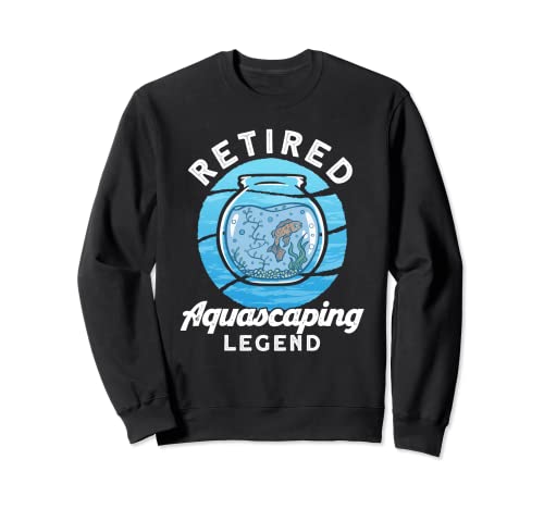 Piscicultura Retired Aquascaping Legend Acuarista Sudadera