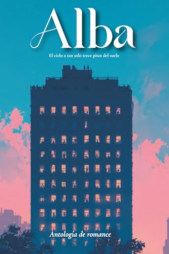 Alba: El cielo a tan solo trece pisos del suelo