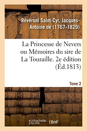 La Princesse de Nevers ou Mémoires du sire de La Touraille. 2e édition. Tome 2 (French Edition)