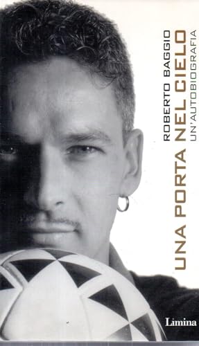 Una porta nel cielo Un'autobiografia Roberto Baggio 2001