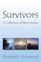 Survivors: A Collection of Short Stories 1499084870 Book Cover