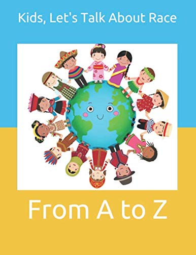 Kids, Let'S Talk About Race From A - Z: Twenty-Six Rhythmic, Short Stories About Race
