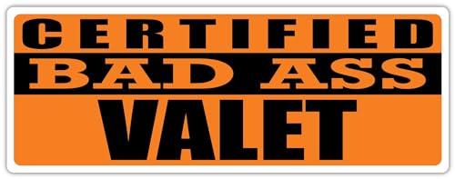 3x8 in Magnet Certified Bad Ass Valet | Occupation, Job, Career Gift idea | Weatherproof Magnet for Car, Truck, Toolbox, Lunchbox, Mechanic, Locker