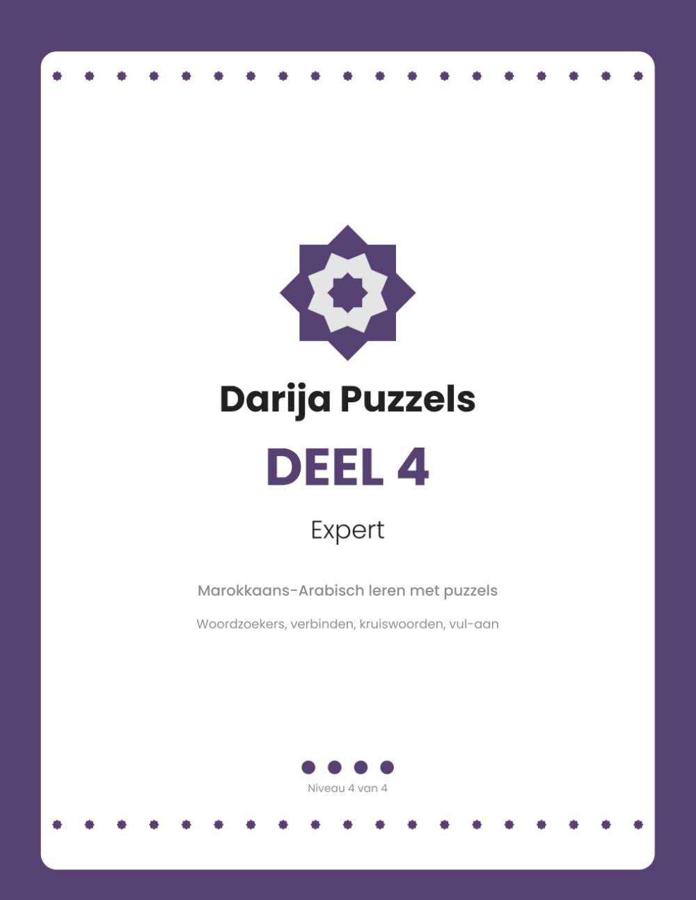 Darija Puzzels – Deel 4: Marokkaans-Arabisch (Darija) leren met kruiswoorden en cryptogrammen – expert | Nederlands-Darija (Darija Puzzels - Nederlands)