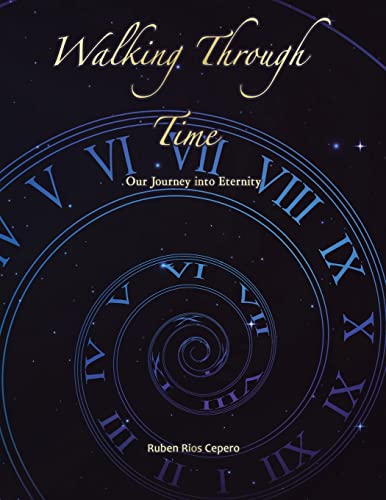 Walking Through Time: Our Journey into Eternity