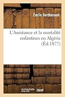 L'Assistance et la mortalité enfantines en Algérie 2013004877 Book Cover
