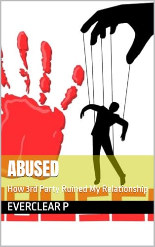 ABUSED: How 3rd Party Ruined My Relationship
